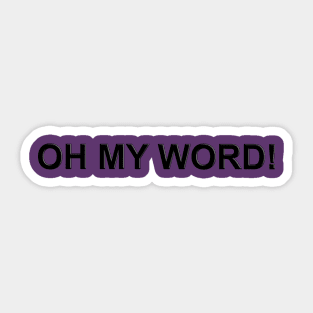 Oh my Word! Sticker